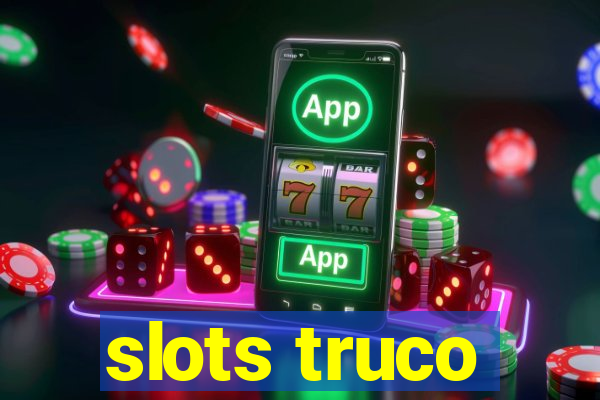 slots truco